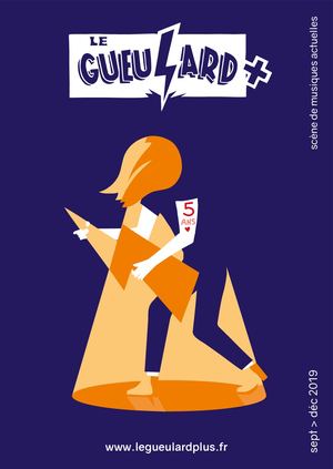 Programme Le Gueulard Plus | Sept > Dec 2019