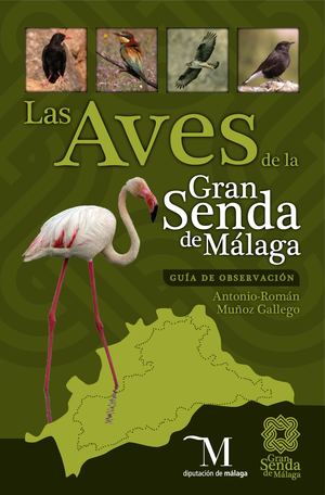 Las Aves de la Gran Senda de Málaga. Guía de observación
