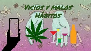 Vicio y malos Hábitos