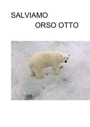 Salviamo Orso Otto