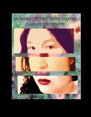 Un Mismo Destino Entre Cuatro Caminos Diferentes, Capítulo I