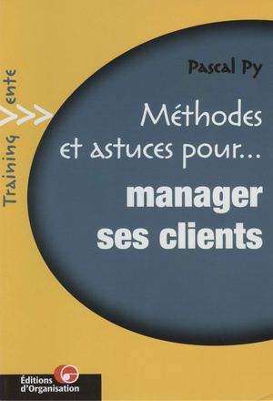 Pascal Py Methodes Et Astuces Pour Manager Ses Clients (2001)