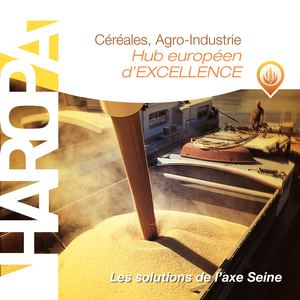Céréales, Agro-Industrie - HAROPA Hub européen d'excellence