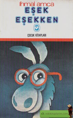 İhmal Amca - Eşek Eşekken