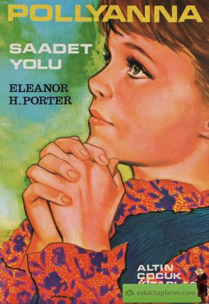 Eleanor H. Porter - Pollyanna Saadet Yolu