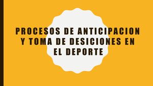 Procesos De Anticipacion Y Toma De Desiciones En