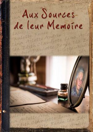Aux Sources De Leur Mémoire