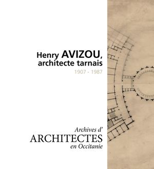 Henri Avizou, architecte tarnais 1907-1987
