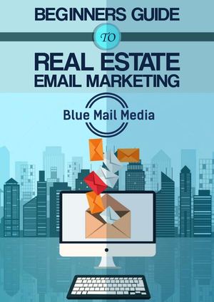 Beginners Guide to Real Estate Email Marketing [White Paper]
