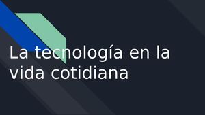 La Tecnologia En La Vida Cotidiana