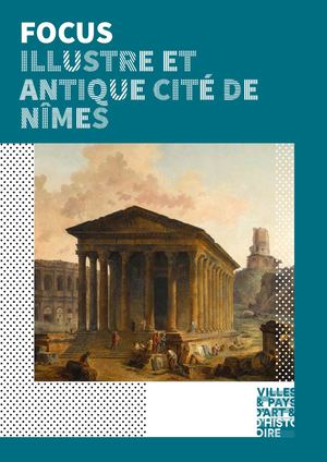 Focus : Illustre et antique cité de Nîmes