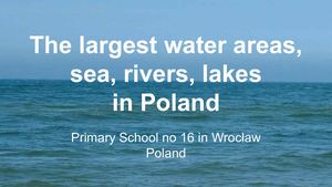 The Largest Water Areas, Seas, Rivers, Lakes In Poland