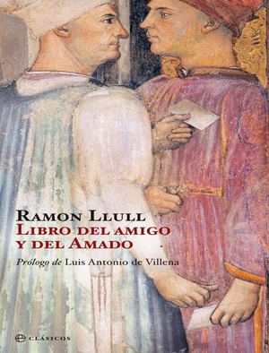 El Libro Del Amigo Y Del Amado Ramon Llull