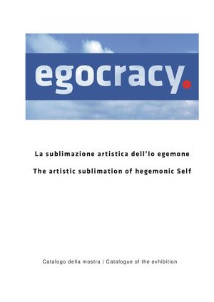 Egocracy - Catalogo della mostra | Exhibition catalogue