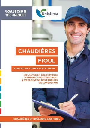 UNICLIMA - Guide technique "Chaudières fioul : implantation des systèmes d'amenée d'air comburant..."