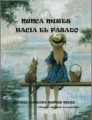 Nunca mires hacia el pasado