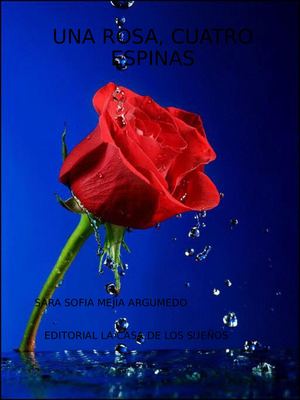 Una Rosa, Cuatro Espinas