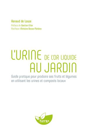 L'urine, De L'or Liquide Au Jardin - Renaud de Looze