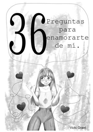 36 Preguntas para enamorarte de mí.