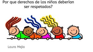 Los Derechos De Los Niños Y Porque Deberían Ser Respetados