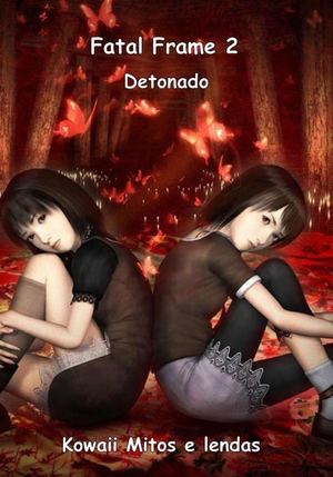 Fatal Frame 2 - Detonado