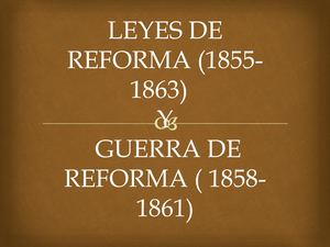 Leyes De Reforma 1855 1863