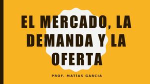 El Mercado, La Demanda Y La Oferta