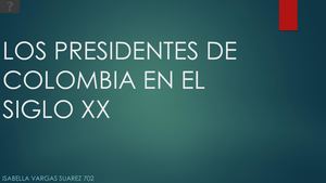 Los Presidentes De Colombia En El Siglo 20