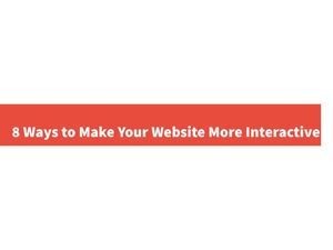 8 Ways To Make Your Website More Interactive