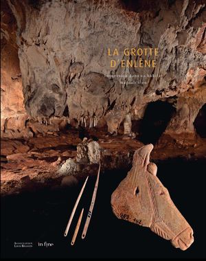 La Grotte d'Enlène. Immersion dans un habitat magdalènien (extrait)