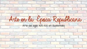 4. Arte En La Época Republicana