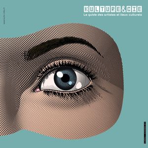 Guide Kulture Et Cie - Numéro 1 - Artistes et Lieux culturels - Bordeaux, Métropole Gironde et Nouvelle-Aquitaine