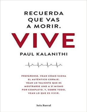 Recuerda Que Vas A Morir, Vive Paul Kalanithi