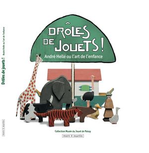 Exposition Drôles De Jouets-André Hellé ou l'art de l'enfance