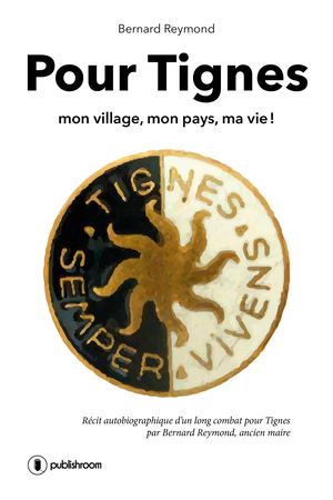 Pour Tignes Mon Village, Mon Pays, Ma Vie