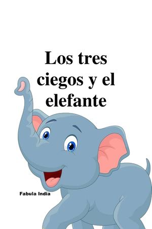 Los Tres Ciegos Y El Elefante