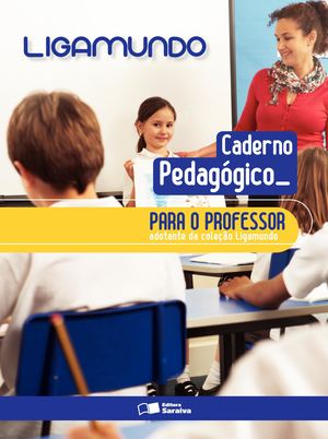 Caderno Pedagógico Ligamundo Professor