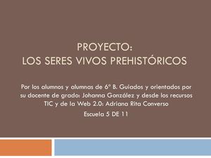 PROYECTO: LOS SERES VIVOS PREHISTORICOS