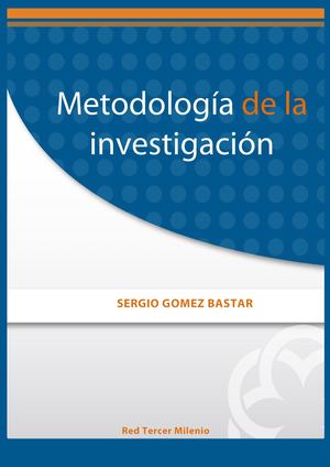 Metodologia De La Investigacion Sergio Gomez Bastar