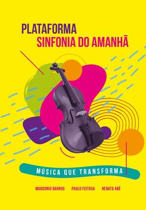 Livro Plataforma Sinfonia Do Amanhã - Música Que Transforma