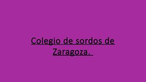 Colegio De Sordos De Zaragoza