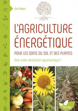 L'agriculture énergétique - Eric Petiot