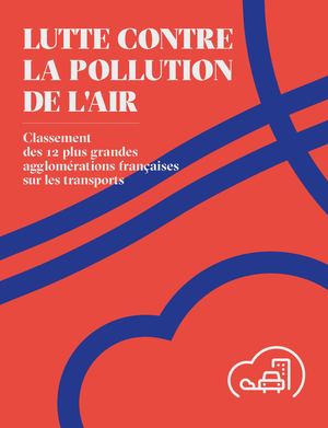 Lutte contre la pollution de l'air : Classement des 12 plus grandes agglomérations françaises sur les transportss