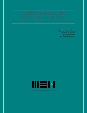 Cuestión Social en la Argentina 1870-1943. Material de trabajo para la escuela secundaria