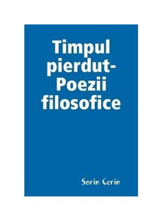 Sorin Cerin - Timpul Pierdut - Poezii Filozofice