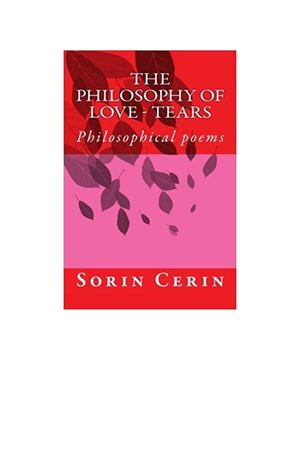 Sorin Cerin - The Philosophy of Love - Tears - Philosophical and Love Poems