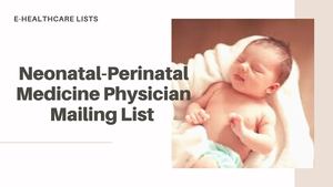 Neonatal Perinatal Medicine Physician Mailing List & Email List