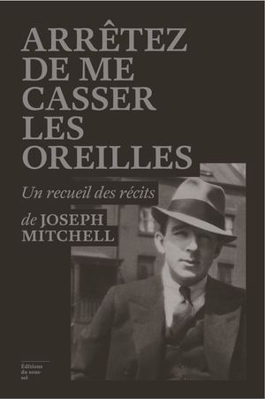Extrait - "Arrêtez de me casser les oreilles" de Joseph Mitchell