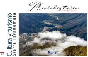 Microhistoria Sierra Tarahumara Cultura y Diversión