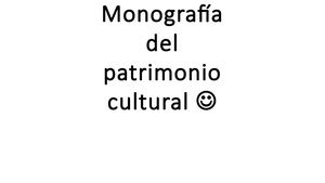Monografia Del Patrimonio Cultural Mexicano